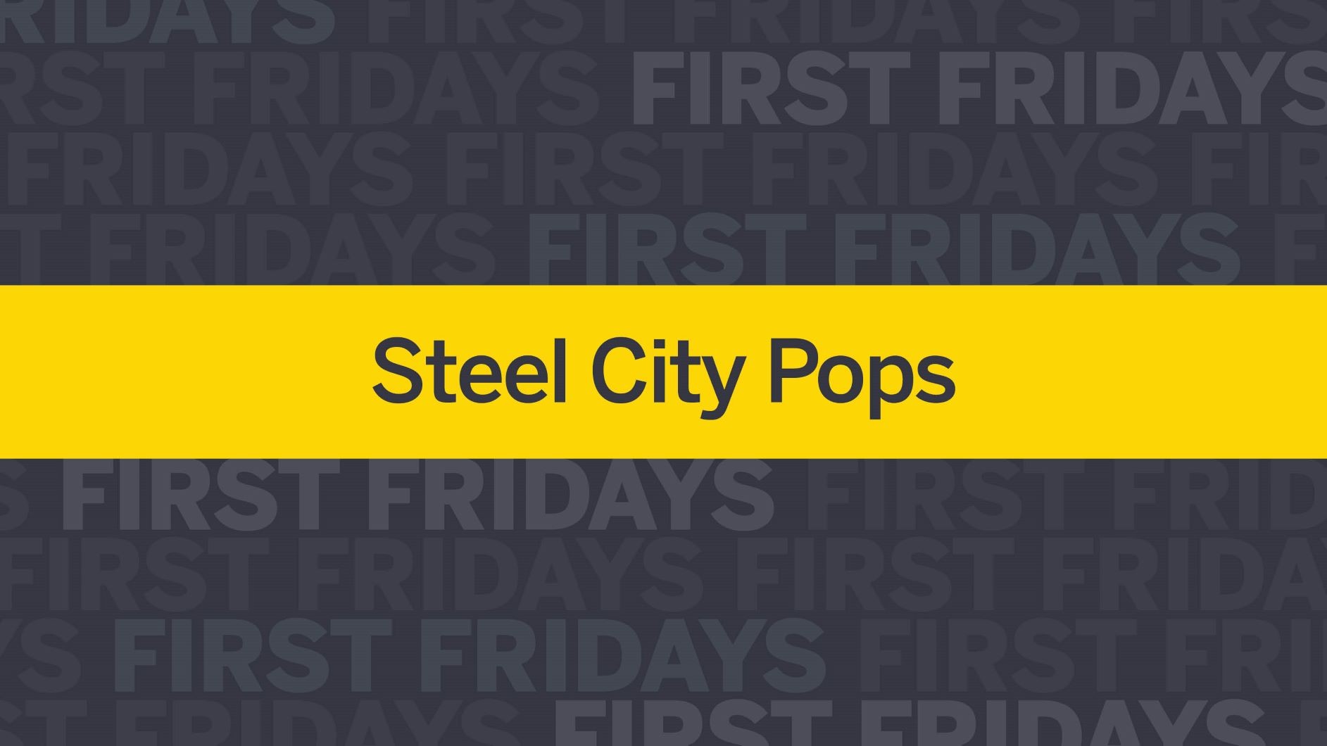 First Fridays Steel City Pops Redstone Gateway
