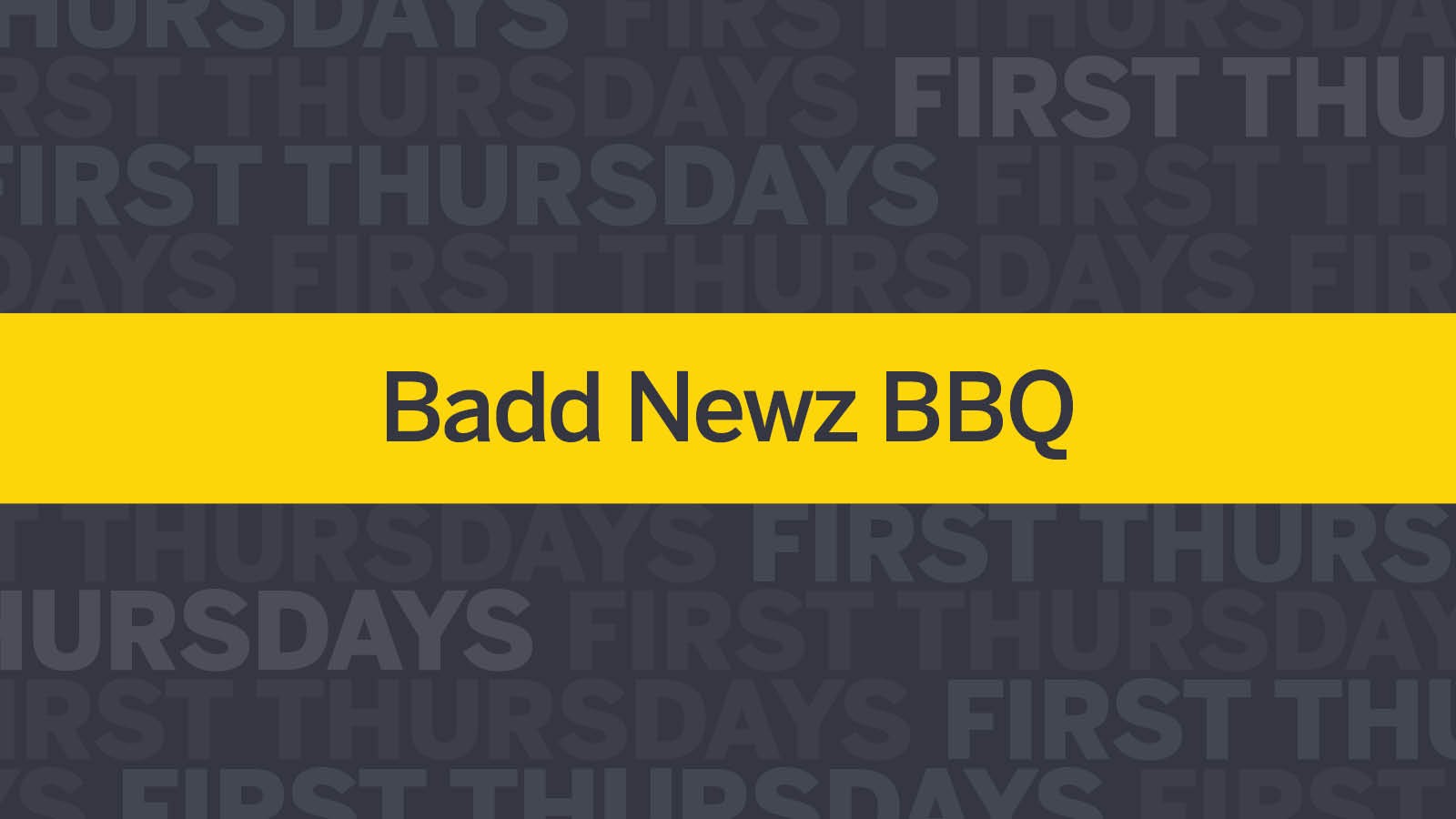 First Thursdays: Badd Newz BBQ – Redstone Gateway